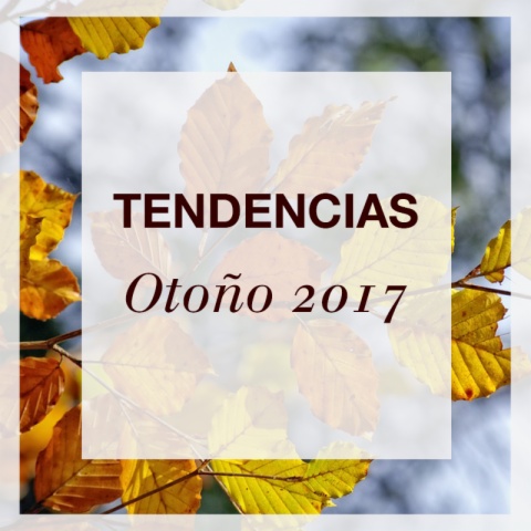 Tendencias otoñales temporada 17/18